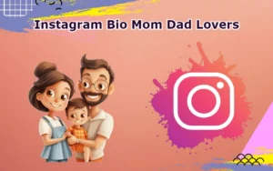 Instagram Bio Mom Dad