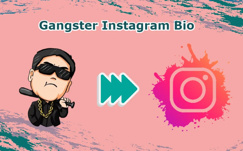 Gangster Instagram Bio