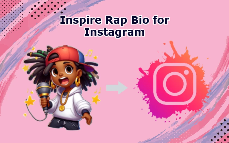 Inspire Rap Bio for Instagram