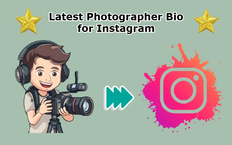 Latest Photographer Bio for Instagram